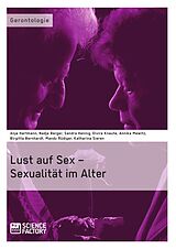 E-Book (epub) Lust auf Sex - Sexualität im Alter von Birgitta Bernhardt, Mandy Rüdiger, A. Mewitz