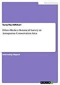 E-Book (pdf) Ethno-Medico Botanical Survey in Annapurna Conservation Area von Suraj Raj Adhikari
