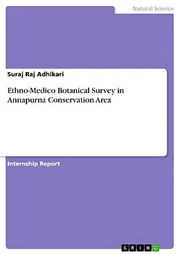 E-Book (pdf) Ethno-Medico Botanical Survey in Annapurna Conservation Area von Suraj Raj Adhikari