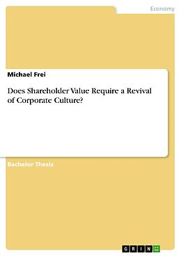 E-Book (pdf) Does Shareholder Value Require a Revival of Corporate Culture? von Michael Frei