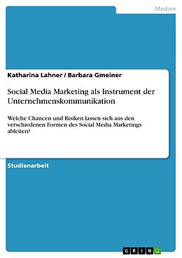 Kartonierter Einband Social Media Marketing als Instrument der Unternehmenskommunikation von Katharina Lahner, Barbara Gmeiner