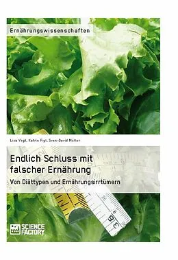 E-Book (epub) Endlich Schluss mit falscher Ernährung. von Lisa Vogt, Sven-David Müller, Katrin Figl