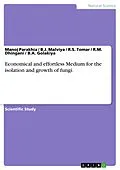 E-Book (pdf) Economical and effortless Medium for the isolation and growth of fungi. von Manoj Parakhia, B. J. Malviya, R. S. Tomar