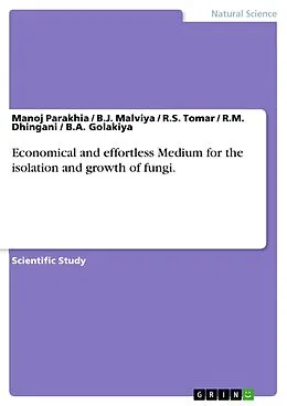 E-Book (pdf) Economical and effortless Medium for the isolation and growth of fungi. von Manoj Parakhia, B. J. Malviya, R. S. Tomar