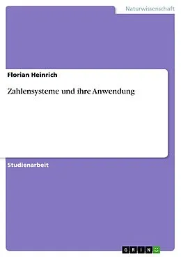 E-Book (pdf) Zahlensysteme und ihre Anwendung von Florian Heinrich