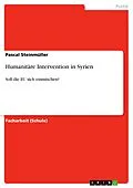 E-Book (epub) Humanitäre Intervention in Syrien von Pascal Steinmüller