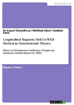 eBook (pdf) Longitudinal Magnetic Field in WKB Method in Nanostructure Physics de Sujaul Chowdhury, Mahbub Alam, Sudipta Saha