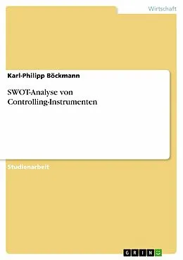 E-Book (epub) SWOT-Analyse von Controlling-Instrumenten von Karl-Philipp Böckmann