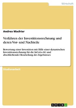Kartonierter Einband Verfahren der Investitionsrechnung und deren Vor- und Nachteile von Andrea Wachter