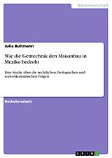 E-Book (pdf) Wie die Gentechnik den Maisanbau in Mexiko bedroht von Julia Bultmann