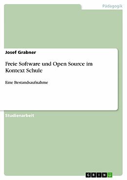E-Book (pdf) Freie Software und Open Source im Kontext Schule von Josef Grabner