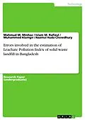 E-Book (pdf) Errors involved in the estimation of Leachate Pollution Index of solid waste landfill in Bangladesh von Mahmud M. Minhaz, Islam M. Rafizul, Muhammed Alamgir