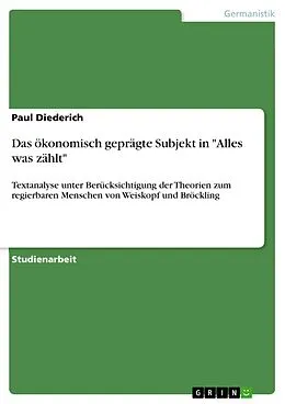 E-Book (pdf) Das ökonomisch geprägte Subjekt in "Alles was zählt" von Paul Diederich