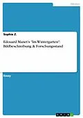 E-Book (epub) Edouard Manet's "Im Wintergarten": Bildbeschreibung & Forschungsstand von Sophie Z.