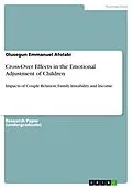 E-Book (pdf) Cross-Over Effects in the Emotional Adjustment of Children von Olusegun Emmanuel Afolabi