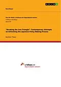E-Book (pdf) "Breaking the Iron Triangle". Contemporary Attempts on Reforming the Japanese Policy Making Process von Remi Bauer