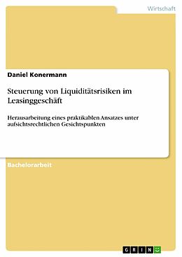 E-Book (epub) Steuerung von Liquiditätsrisiken im Leasinggeschäft von Daniel Konermann