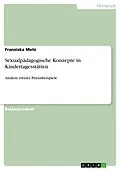 E-Book (pdf) Sexualpädagogische Konzepte in Kindertagesstätten von Franziska Metz