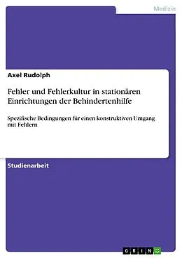 E-Book (pdf) Fehler und Fehlerkultur in stationären Einrichtungen der Behindertenhilfe von Axel Rudolph