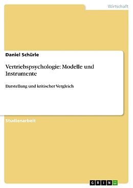 Kartonierter Einband Vertriebspsychologie: Modelle und Instrumente von Daniel Schürle