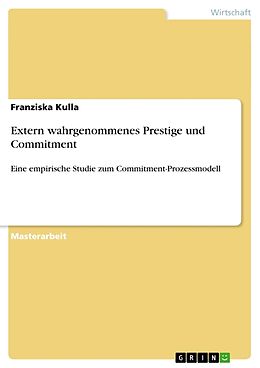 Kartonierter Einband Extern wahrgenommenes Prestige und Commitment von Franziska Kulla