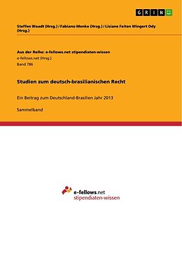 Kartonierter Einband Studien zum deutsch-brasilianischen Recht von Steffen Waadt (Hrsg., Lisiane Feiten Wingert Ody (Hrsg., Fabiano Menke (Hrsg.
