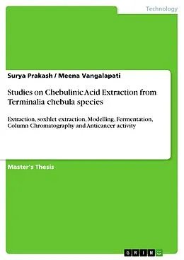 E-Book (pdf) Studies on Chebulinic Acid Extraction from Terminalia chebula species von Surya Prakash, Meena Vangalapati