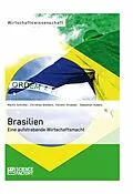 E-Book (epub) Brasilien. Eine aufstrebende Wirtschaftsmacht von Christian Gimborn, Kerstin Strasser, Sebastian Hübers