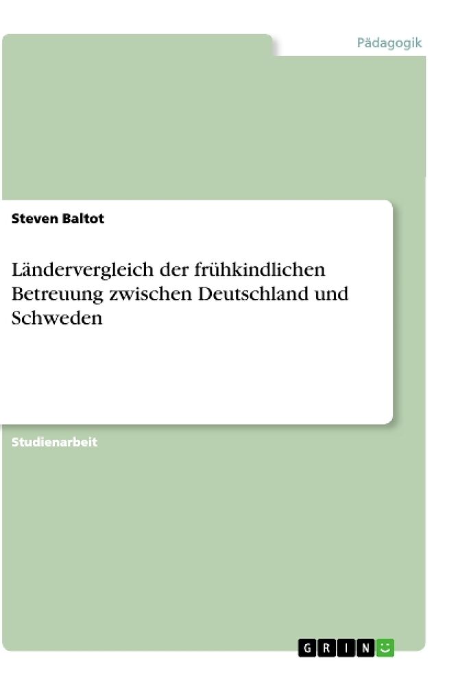 Ländervergleich der frühkindlichen Betreuung zwischen Deutschland und Schweden