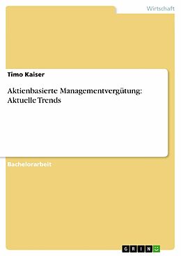 E-Book (pdf) Aktienbasierte Managementvergütung: Aktuelle Trends von Timo Kaiser