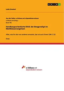 E-Book (pdf) Handlungsorientierte Ethik der Bergpredigt im Matthäusevangelium von Lydia Einenkel