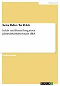 E-Book (epub) Inhalt und Darstellung eines Jahresabschlusses nach IFRS von Carina Klaßen, Kai Ströde