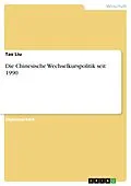 E-Book (pdf) Die Chinesische Wechselkurspolitik seit 1990 von Tao Liu