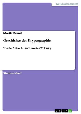 E-Book (pdf) Geschichte der Kryptographie von Moritz Brand