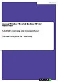 E-Book (pdf) Global Sourcing im Krankenhaus von Janina Welcker, Patrick Da-Cruz, Peter Oberender