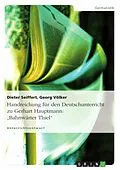 E-Book (pdf) Handreichung für den Unterricht zu Gerhart Hauptmann: "Bahnwärter Thiel" von Dieter Seiffert, Georg Völker