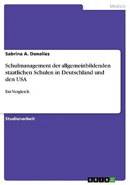 E-Book (pdf) Schulmanagement der allgemeinbildenden staatlichen Schulen in Deutschland und den USA von Sabrina A. Donalies
