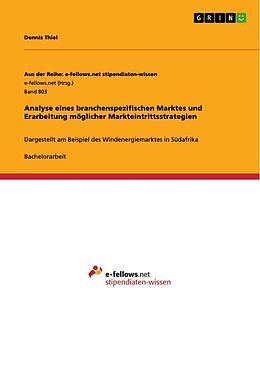 Kartonierter Einband Analyse eines branchenspezifischen Marktes und Erarbeitung möglicher Markteintrittsstrategien von Dennis Thiel
