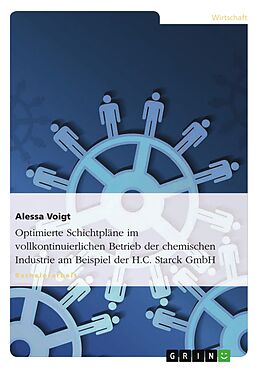 E-Book (pdf) Optimierte Schichtpläne im vollkontinuierlichen Betrieb der chemischen Industrie von Alessa Voigt