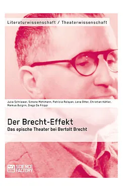 E-Book (epub) Der Brecht-Effekt. Das epische Theater bei Bertolt Brecht von Julia Schriewer, Simone Möhlmann, Patricia Reisyan