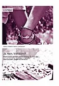 E-Book (pdf) Ja, Nein, Vielleicht? - Homosexualität und Coming Out in der deutschen Jugendliteratur von Sabine Lommatzsch, Kathrin Kadasch