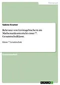 E-Book (pdf) Relevanz von Lerntagebüchern im Mathematikunterricht einer 7. Gesamtschulklasse. von Sabine Kramer