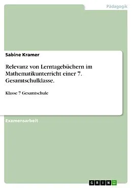 E-Book (pdf) Relevanz von Lerntagebüchern im Mathematikunterricht einer 7. Gesamtschulklasse. von Sabine Kramer