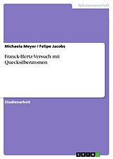 E-Book (pdf) Franck-Hertz-Versuch mit Quecksilberatomen von Michaela Meyer, Felipe Jacobs