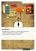 E-Book (pdf) Möglichkeiten, Einflüsse und zukünftige Potentiale bei der Zustellung von online bestellten Lebensmitteln zum Letztverbraucher von Karl Maurer