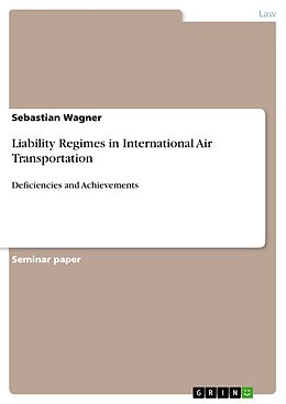 E-Book (pdf) Liability Regimes in International Air Transportation von Sebastian Wagner