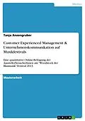 E-Book (pdf) Customer Experienced Management & Unternehmenskommunikation auf Musikfestivals von Tanja Anzengruber