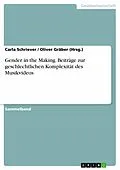 E-Book (epub) Gender in the Making. Beiträge zur geschlechtlichen Komplexität des Musikvideos von Carla Schriever, Oliver Gräber (Hrsg.