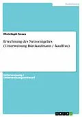 E-Book (epub) Errechnung des Nettoentgeltes (Unterweisung Bürokaufmann / -kauffrau) von Christoph Sowa