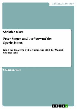 E-Book (epub) Peter Singer und der Vorwurf des Speziesismus von Christian Risse
